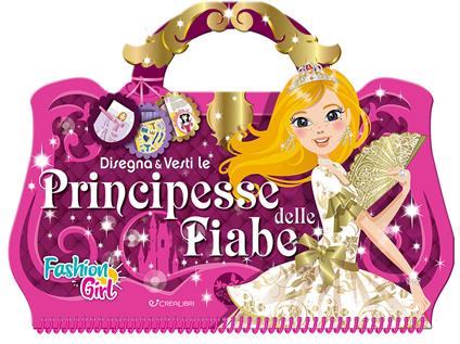 Disegna e vesti le principesse. Fashion girl. Ediz. a colori. Ediz. a spirale - copertina