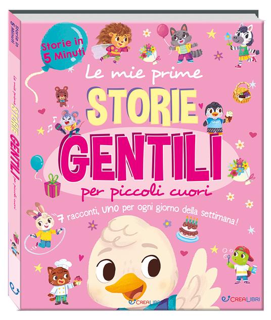 Le mie prime storie gentili per piccoli cuori. Storie in 5 minuti. Ediz. a colori - copertina