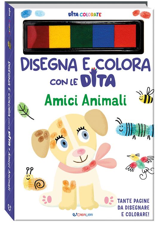 Amici animali. Disegna e colora con le dita. Dita colorate. Ediz. a colori. Ediz. a spirale. Con 5 inchiostri colorati per dita - copertina