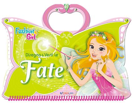 Disegna e vesti le fate. Fashion girl. Ediz. a spirale - Lili Chantilly - copertina