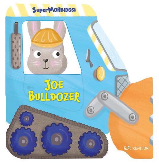 Joe bulldozer. Supermorbidosi. Ediz. a colori - copertina