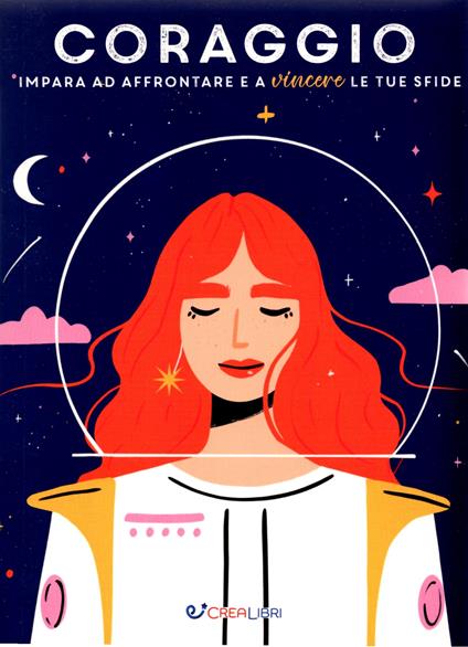 Coraggio. Impara ad affrontare e a vincere le tue sfide - copertina