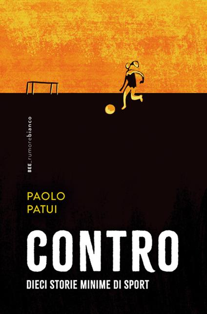 Contro. Dieci storie minime di sport - Paolo Patui - ebook