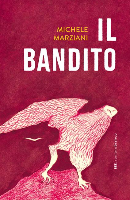 Il bandito - Michele Marziani - ebook