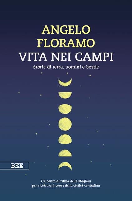 Vita nei campi. Storie di terra, uomini e bestie - Angelo Floramo - ebook
