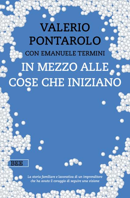 In mezzo alle cose che iniziano - Valerio Pontarolo,Emanuele Termini - ebook