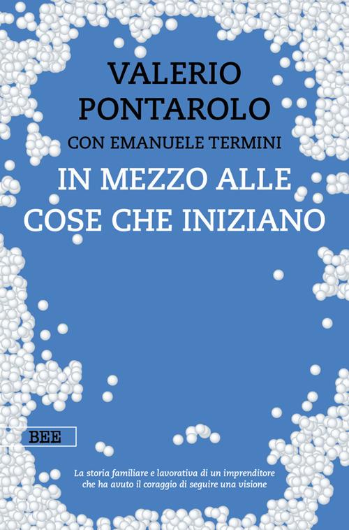In mezzo alle cose che iniziano - Valerio Pontarolo,Emanuele Termini - ebook