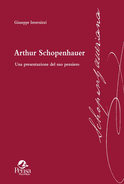 Arthur Schopenhauer. Una presentazione del suo pensiero - Giuseppe Invernizzi - copertina