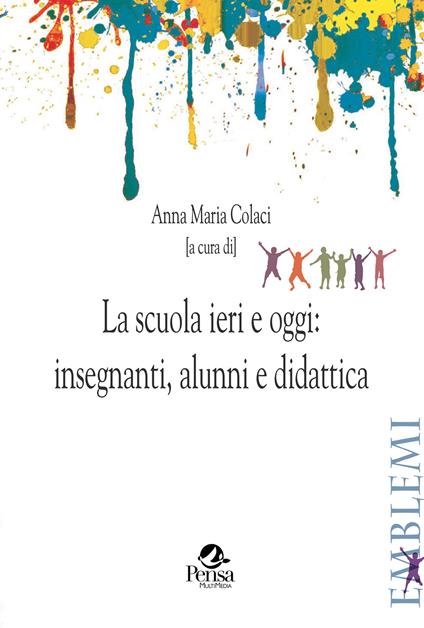 La scuola ieri e oggi: insegnanti, alunni e didattica - copertina