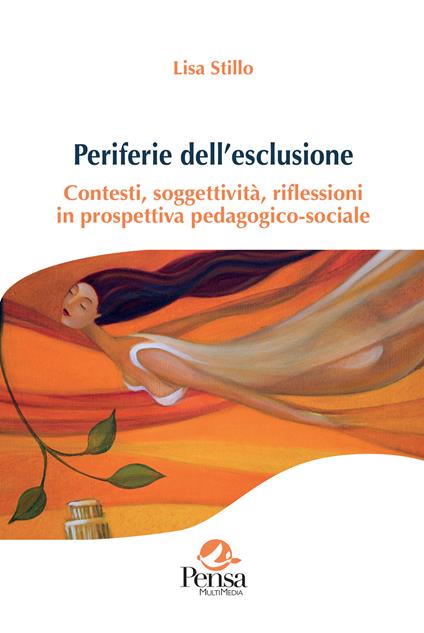 Periferie dell'esclusione. Contesti, soggettività, riflessioni in prospettiva pedagogico-sociale - Lisa Stillo - copertina