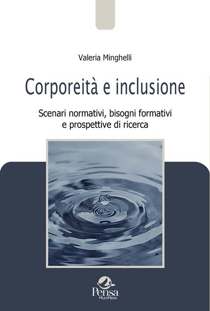 Corporeità e inclusione. Scenari normativi, bisogni formativi e prospettive di ricerca - Valeria Minghelli - copertina