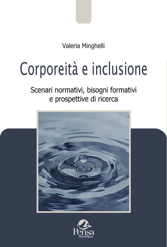 Corporeità e inclusione. Scenari normativi, bisogni formativi e prospettive di ricerca - Valeria Minghelli - copertina