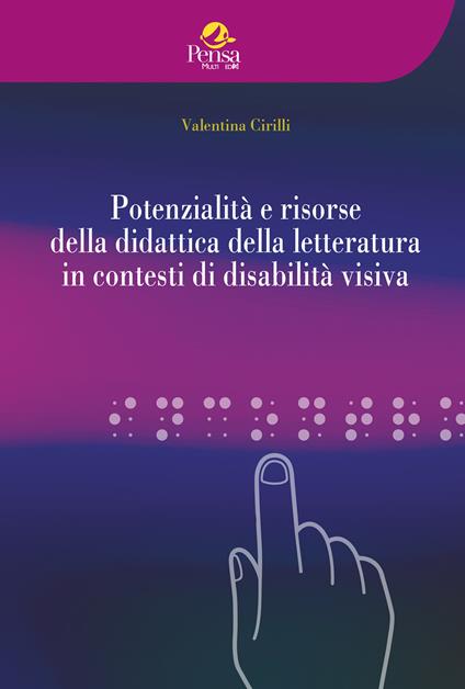 Potenzialità e risorse della didattica della letteratura in contesti di disabilità visiva - Valentina Cirilli - copertina
