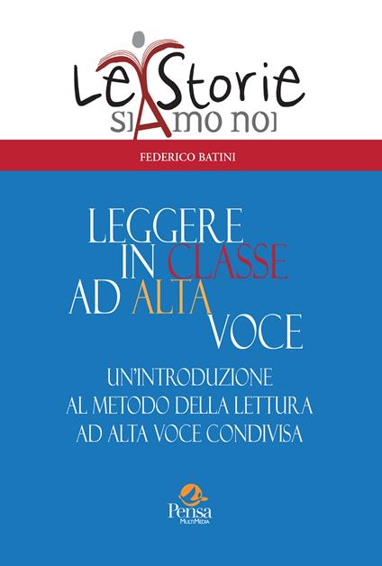 Leggere in classe ad alta voce. Un'introduzione al metodo della lettura ad alta voce condivisa - Federico Batini - copertina