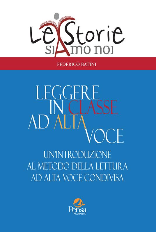 Leggere in classe ad alta voce. Un'introduzione al metodo della lettura ad alta voce condivisa - Federico Batini - copertina