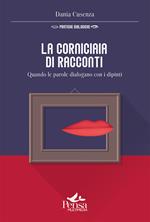 La corniciaia di racconti. Quando le parole dialogano con i dipinti