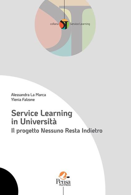 Service Learning in università. Il progetto Nessuno Resta Indietro - Alessandra La Marca,Ylenia Falzone - copertina