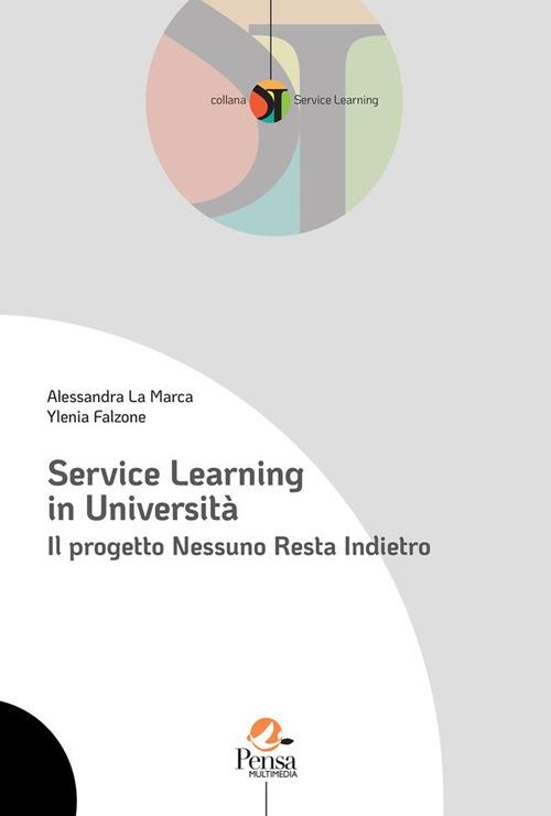 Service Learning in università. Il progetto Nessuno Resta Indietro - Alessandra La Marca,Ylenia Falzone - copertina