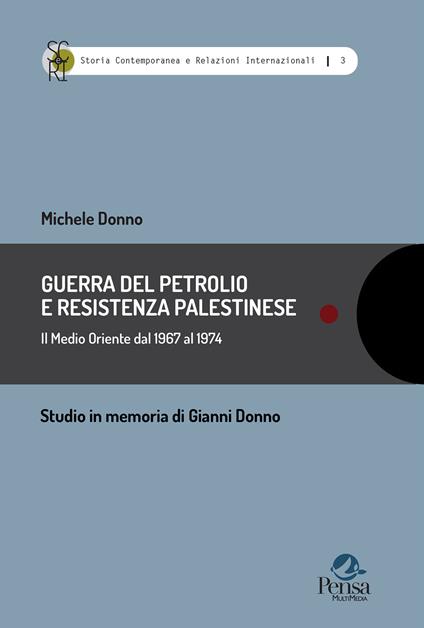 Guerra del petrolio e Resistenza palestinese. Il Medio Oriente dal 1967 al 1974. Studio in memoria di Gianni Donno - Michele Donno - copertina