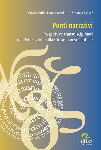 Ponti narrativi. Prospettive transdisciplinari nell'educazione alla cittadinanza globale - Cinzia Zadra,Lynn Mastellotto,Stefania Moser - copertina