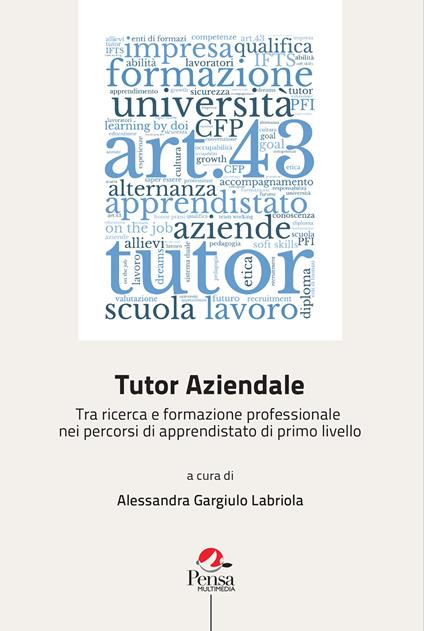Tutor aziendale. Tra ricerca e formazione professionale nei percorsi di apprendistato di primo livello - copertina