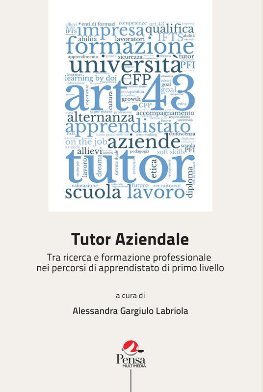 Tutor aziendale. Tra ricerca e formazione professionale nei percorsi di apprendistato di primo livello - copertina