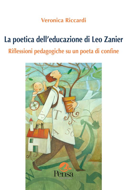 La poetica dell'educazione di Leo Zanier. Riflessioni pedagogiche su un poeta di confine - Veronica Riccardi - copertina