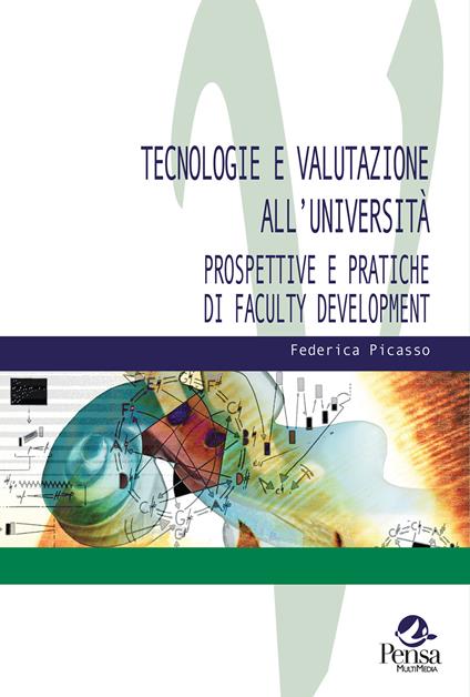 Tecnologie e valutazione all’università. Prospettive e pratiche di faculty development - Federica Picasso - copertina