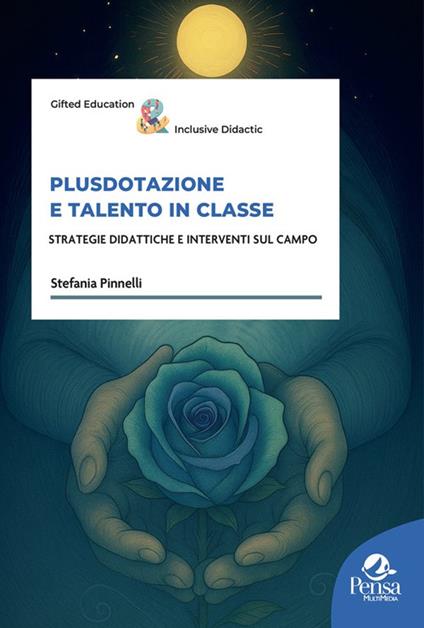 Plusdotazione e talento in classe. Strategie didattiche e interventi sul campo - Stefania Pinnelli - copertina