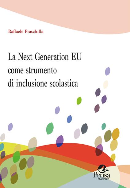 La Next Generation EU come strumento di inclusione scolastica - Raffaele Fraschilla - copertina