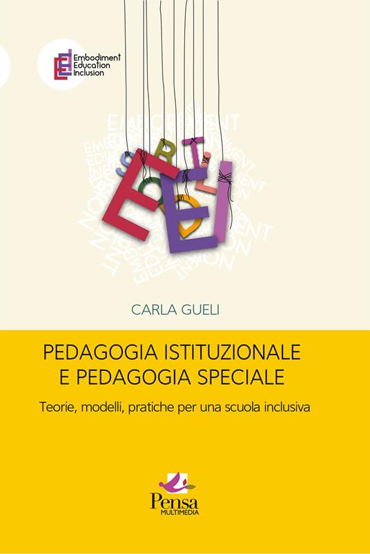 Pedagogia istituzionale e pedagogia speciale. Teorie, modelli, pratiche per una scuola inclusiva - Carla Gueli - copertina