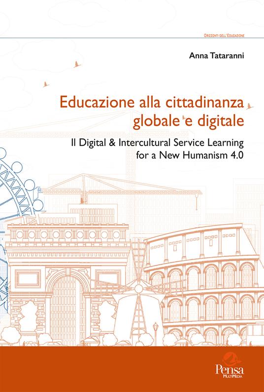 Educazione alla cittadinanza globale e digitale. Il digital & intercultural service learning for a new humanism 4.0 - Anna Tataranni - copertina