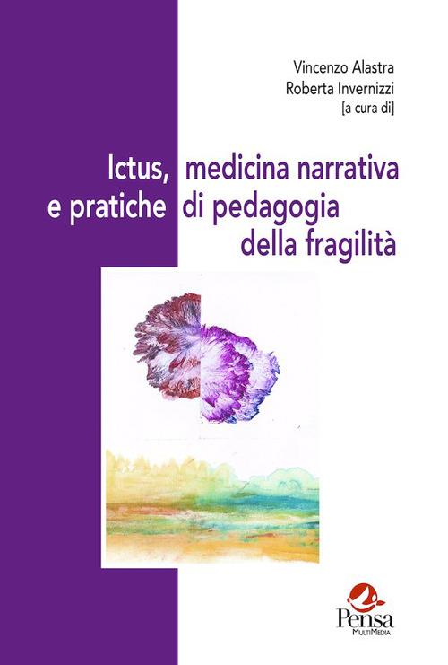Ictus, medicina narrativa e pratiche di pedagogia della fragilità - copertina