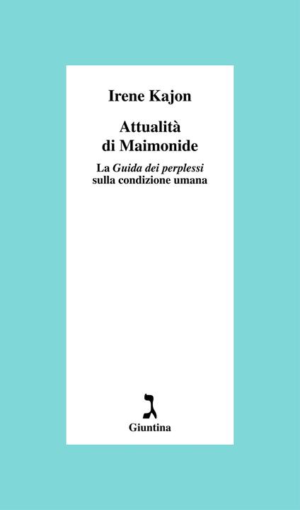 Attualità di Maimonide. La «Guida dei perplessi» sulla condizione umana - Irene Kajon - copertina