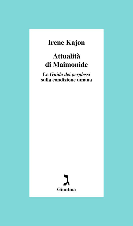 Attualità di Maimonide. La «Guida dei perplessi» sulla condizione umana - Irene Kajon - copertina