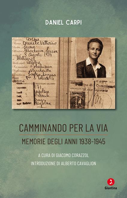 Camminando per la via. Memorie degli anni 1938-1945 - Daniel Carpi - copertina