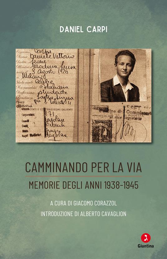Camminando per la via. Memorie degli anni 1938-1945 - Daniel Carpi - copertina