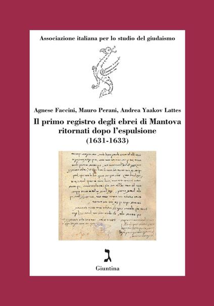 Il primo registro degli ebrei di Mantova ritornati dopo l’espulsione (1631-1633) - Agnese Faccini,Mauro Perani,Andrea Yaakov Lattes - copertina