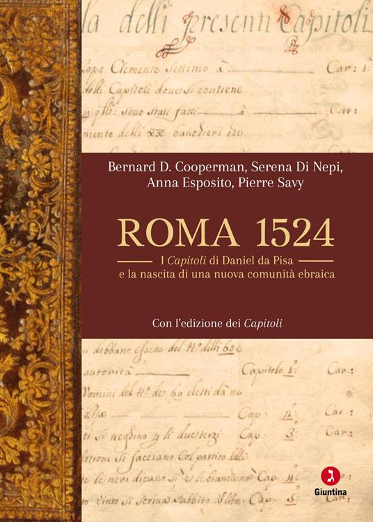 Roma 1524. I Capitoli di Daniel da Pisa e la nascita di una nuova comunità ebraica - Bernard D. Cooperman,Serena Di Nepi,Anna Esposito - copertina