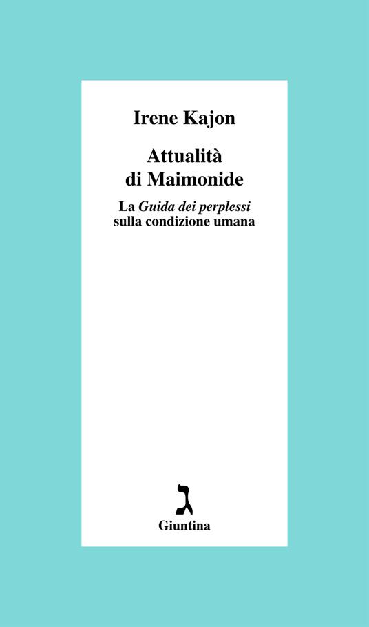 Attualità di Maimonide. La «Guida dei perplessi» sulla condizione umana - Irene Kajon - ebook