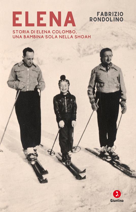 Elena. Storia di Elena Colombo, una bambina sola nella Shoah - Fabrizio Rondolino - copertina
