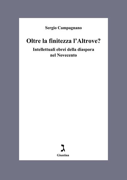 Oltre la finitezza l'altrove? Intellettuali ebrei della diaspora nel Novecento - Sergio Campagnano - ebook