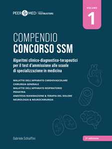 Libro Peer4Med. Compendio Concorso SSM. Vol. 1: Algoritmi clinico-diagnostico-terapeutici per il test d'ammissione alle scuole di specializzazione in medicina Gabriele Schiaffini