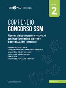 Libro Peer4Med. Compendio Concorso SSM. Vol. 2: Algoritmi clinico-diagnostico-terapeutici per il test d'ammissione alle scuole di specializzazione in medicina Gabriele Schiaffini