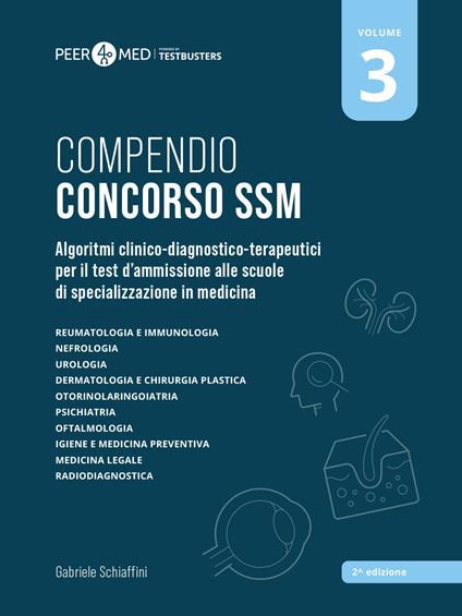 Peer4Med. Compendio Concorso SSM. Scuole di specializzazione in medicina. Vol. 3: Algoritmi clinico-diagnostico-terapeutici per il test d'ammissione alle scuole di specializzazione in medicina - Gabriele Schiaffini - copertina