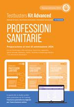 Professioni sanitarie. Kit advanced. Preparazione ai test di ammissione 2024. Con Simulatore Testbusters