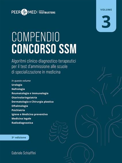 Peer4Med. Compendio Concorso SSM. Scuole di specializzazione in medicina. Vol. 3: Algoritmi clinico-diagnostico-terapeutici per il test d'ammissione alle scuole di specializzazione in medicina - Gabriele Schiaffini - copertina