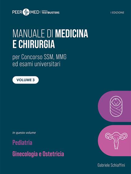 Peer4Med. Manuale di medicina e chirurgia SSM. Vol. 3: Pediatria, ginecologia e ostetricia - Gabriele Schiaffini - copertina