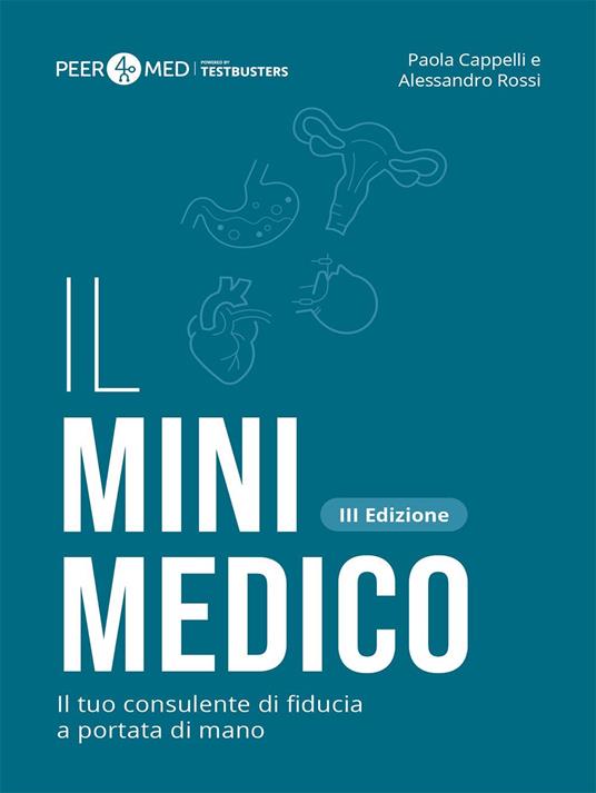 Peer4Med. Il MiniMedico. Il tuo consulente di fiducia a portata di mano - Paola Cappelli,Alessandro Rossi - copertina