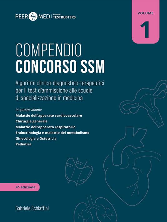 Peer4Med. Compendio Concorso SSM. Vol. 1: Algoritmi clinico-diagnostico-terapeutici per il test d'ammissione alle scuole di specializzazione in medicina - Gabriele Schiaffini - copertina
